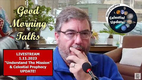 Good Morning Talk on Jan 11th, 2024 - "Understand the Mission" Part 2/2 & Celestial Prophecy Update!