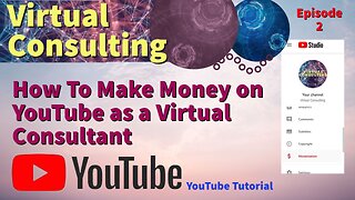 How To Make Money on YouTube as a Virtual Consultant