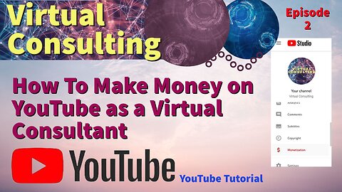 How To Make Money on YouTube as a Virtual Consultant