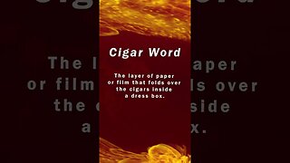 Cigar Word 96 - Adding vocabulary knowledge to your cigar culture. #shorts