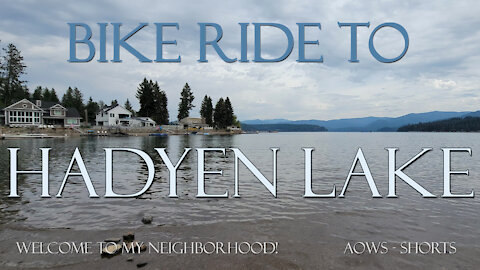 Bike Ride to Hayden Lake, Idaho - It's a Beautiful Day in my Neighborhood!