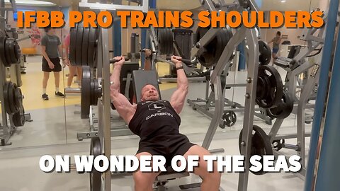 Royal Caribbean Wonder of the Seas Gym - SHOULDER DAY with IFBB Pro Day 4