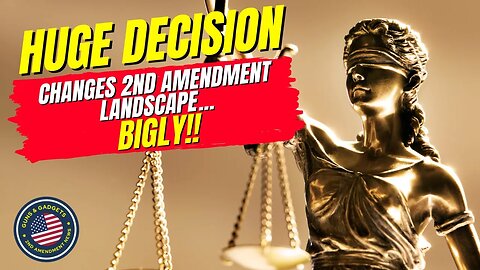 HUGE DECISION Changes 2nd Amendment Landscape!!