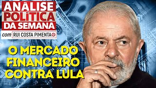 95% do mercado financeiro contra Lula - Análise Política da Semana, com Rui Costa Pimenta - 18/03/23