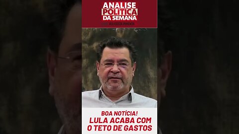 Boa notícia! Lula acaba com o teto de gastos