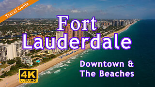 Fort Lauderdale Travel Guide - Downtown & The Beaches