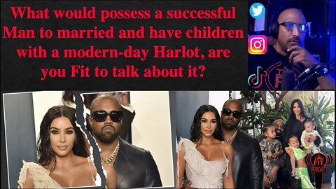 IAMFITPodcast #031: What would possess Men to married & have children with a Harlot?