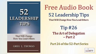 52 Leadership Tips Audio Book - Tip #26: The Art of Delegation - Part 2