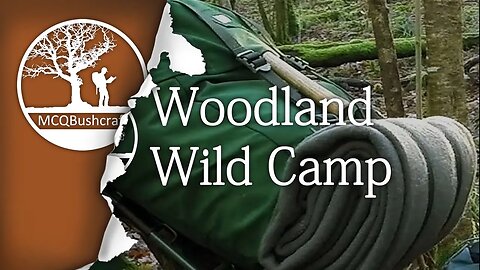 Bushcraft Camping: Woodland Wild Camp