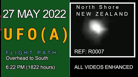 UFO(A) NEW ZEALAND, 27 MAY 2022, R 0007, North Shore, Flight Path Overhead to South