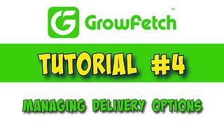 GrowFetch Vendor tutorial #4. Managing Delivery options.