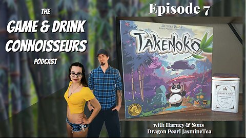 The Game & Drink Connoisseurs Podcast Ep. 7: Takenoko & Dragon Pearl Jasmine Tea by Harney & Sons