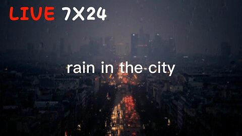 7x24小時，雨聲ASMR.失眠3分鐘入睡，城市中的雨聲，雨聲白噪音，asmr，助眠聲音，背景音樂，學習，讀書，陪伴音樂