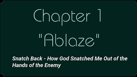 Chapter 1 Ablaze How God Snatched Me Out of the Hands of the Enemy- Christian Testimony #audiobook