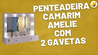 Penteadeira Amelie Camarim com 2 Gavetas EDN Móveis