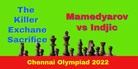 The Killer Exchange Sacrifice You Need To See | Mamedyarov vs Indjic: 44th Olympiad