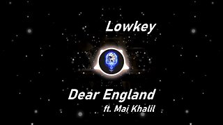 Lowkey | Dear England ft. Mai Khalil (Lyrics)