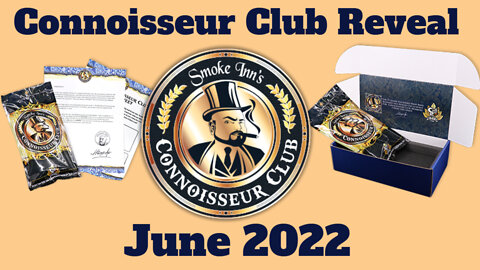 Smoke Inn Connoisseur Club Reveal June 2022 | Cigar Prop