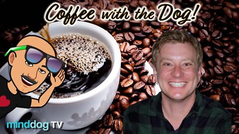 Coffee with the Dog EP82 - Trent Babb Friday