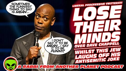 Liberal Progressives Lose Their Minds at Dave Chappell...Whilst Jews Laugh off His Antisemitic Joke!