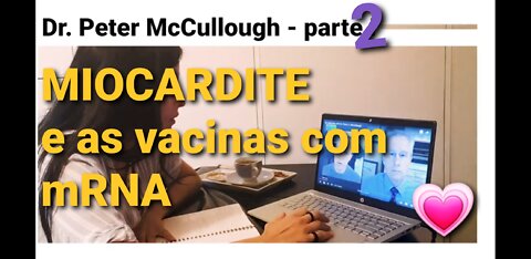 Vacinas contra c0vid causam MIOCARDITE? - Dr Peter McCullough.