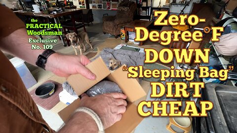 Exc. 109: Zero-Degree Down ‘Sleeping Bag’ Dirt Cheap