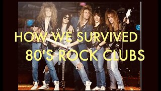 How We Survived 80's Rock Clubs.