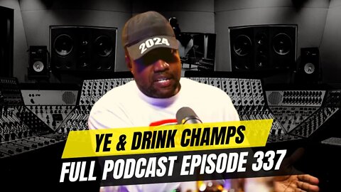 Kanye West aka YE & Drink Champs FULL INTERVIEW UNCUT