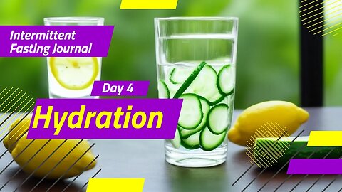 Hydration Hacks: 4 Tips for Boosting Water Intake | Intermittent Fasting Journal - Day 4