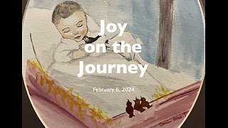 God’s Goodness - Joy on the Journey (Feb 6)