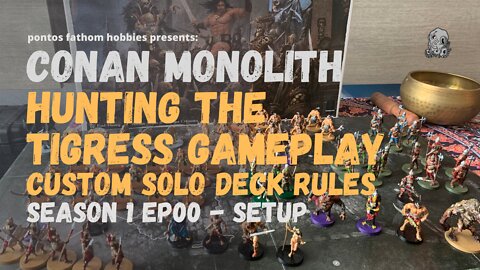 Conan Monolith - S1E0 - Season 1 Ep0 - Hunting the Tigress - Gameplay Setup