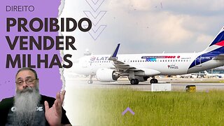 DECISÃO JUDICIAL inviabiliza MERCADO de MILHAS de COMPANIAS AÉREAS e ENCARECE PASSAGENS de AVIÃO