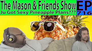 the Mason and Friends Show. Episode 716