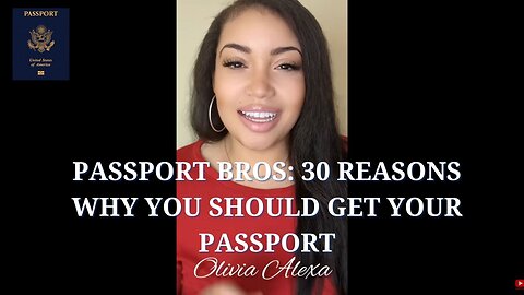 Passport bros: 30 reasons Why you Should get your passport