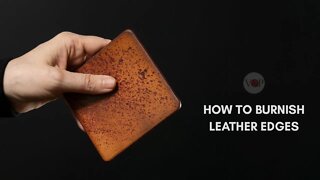 How to Burnish Leather Edges