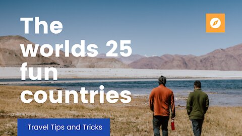 The world's 25 Most Fun Countries
