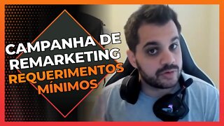 Campanha de remarketing - Requerimentos mínimos | Cortes do Berger