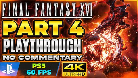 Final Fantasy XVI (16) : Playthrough Part 4 FULL GAME | 4K 60FPS PS5 | No Commentary