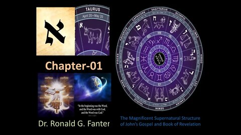 The Magnificent Supernatural Structure of John’s Gospel and Book of Revelation Chapter 01