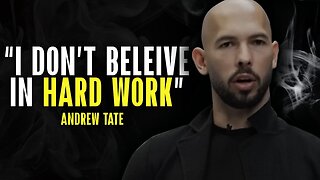 I DON'T BELIEVE IN HARD WORK!! - Motivational Speech by Andrew Tate