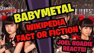 Babymetal - Wikipedia: Fact or Fiction? - Roadie Reacts