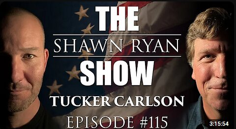 Shawn Ryan Show #115 Tucker Carlson : World War 3