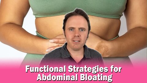 Functional Strategies for Abdominal Bloating