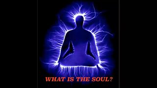 What is the Soul & Do You Have One?