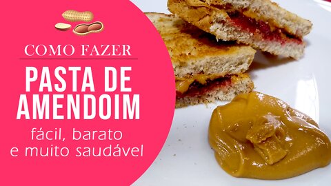 Como Fazer Pasta de Amendoim em Casa / É Muito Fácil, Barato e Mais Saudável