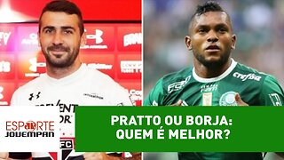 Pratto ou Borja: quem é melhor?