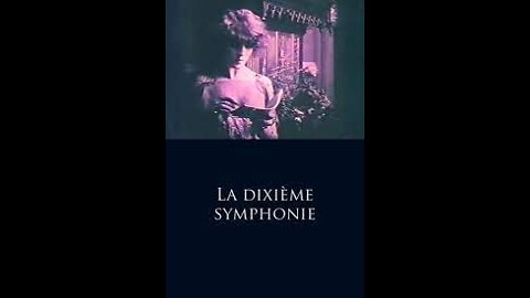 The Tenth Symphony (1918 film) - Directed by Abel Gance - Full Movie