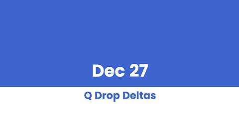 Q DROP DELTAS DEC 27