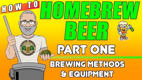 How to Homebrew Beer Part 1 Methods & Equipment