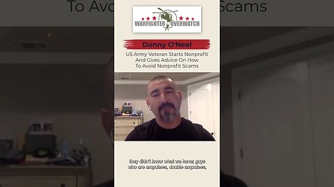 Danny O’Neel: US Army Veteran Starts Nonprofit And Gives Advice On How To Avoid Nonprofit Scams